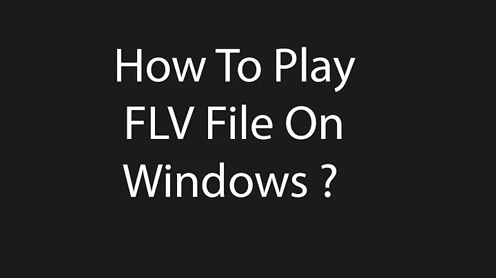How to Play  FLV  file on Windows ?