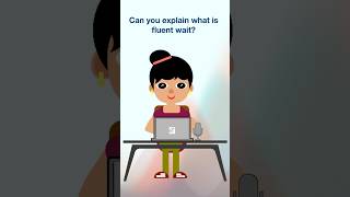 Interview Question: What is Fluent wait in Selenium?