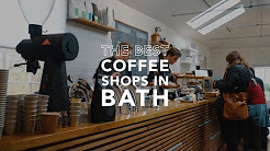 THE BEST COFFEE SHOPS IN BATH, SOMERSET