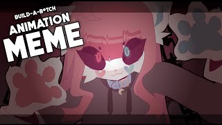 BUILD-A-B♡TCH // ANIMATION MEME