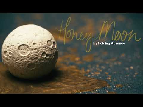 Holding Absence - Honey Moon
