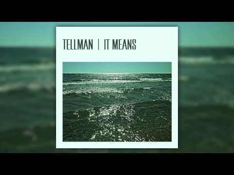 Tellman - It Means (Audio)