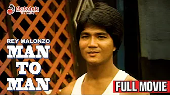 MAN TO MAN | Full Movie | Rey Malonzo, Bomber Moran, Pia Moran