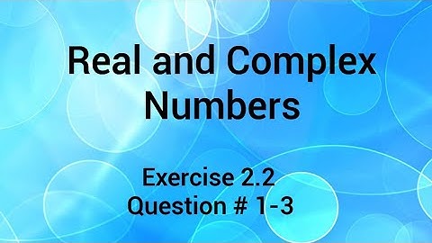 Real Numbers and Complex  Numbers ll Exercise  2.2 ll Question 1,2 & 3 ll learn  fastly with alina