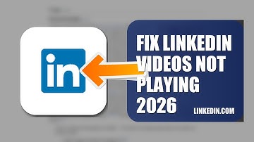 How To Fix LinkedIn Videos Not Playing 2026