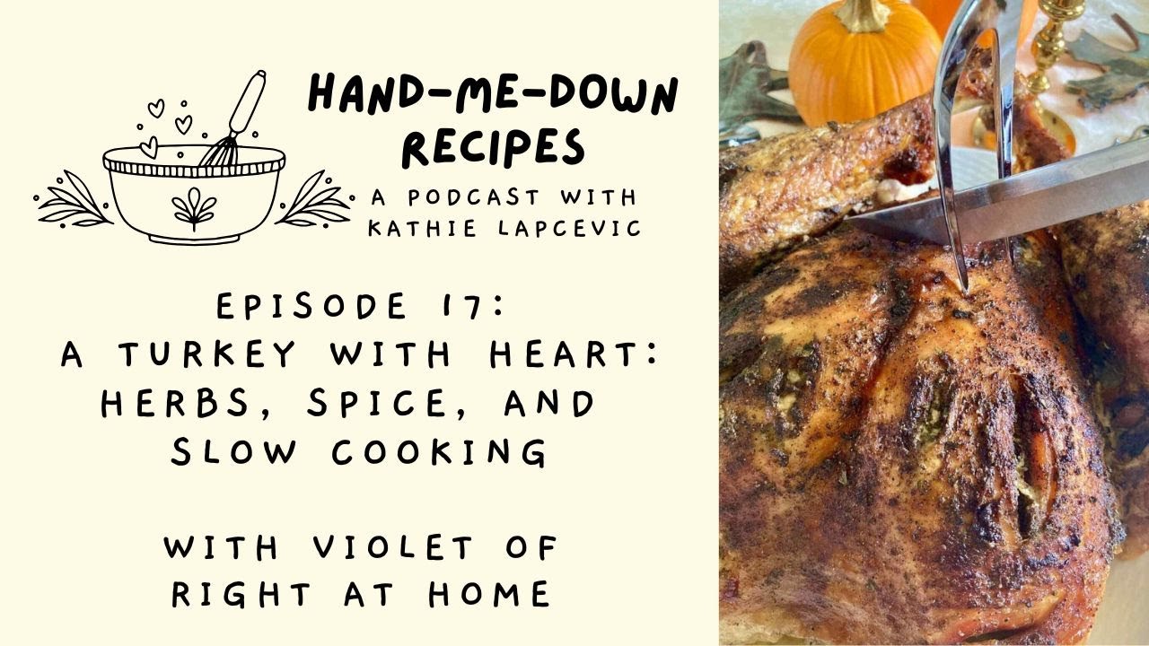 A Turkey with Heart: Herbs, Spice, and Slow Cooking