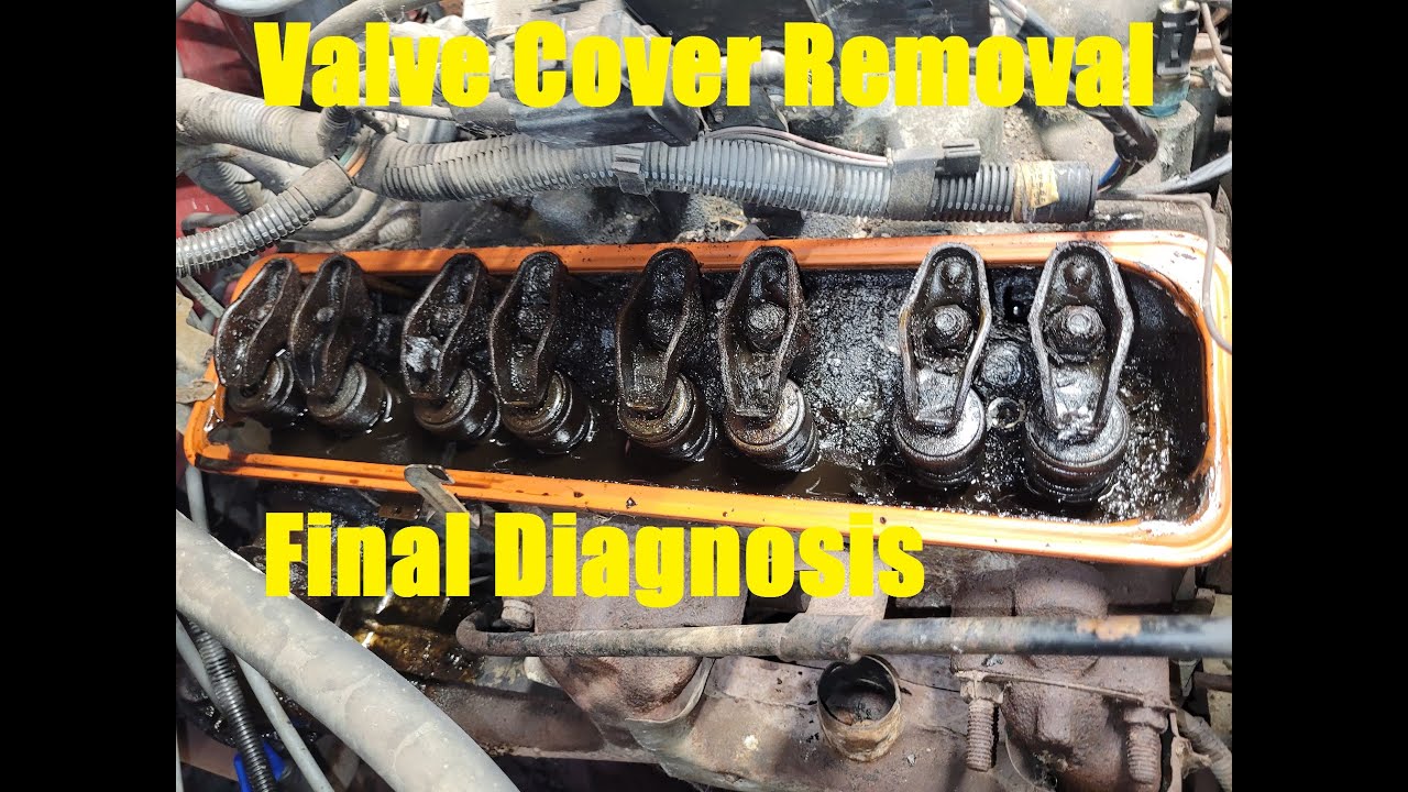Valve cover removal and final diagnosis youtube