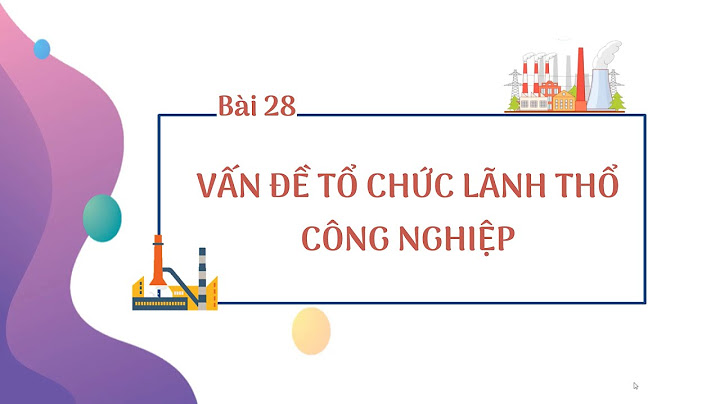 So sánh hình thức tổ chức lãnh thổ công nghiệp