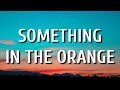 Zach Bryan - Something In The Orange (Lyrics)