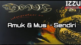 Amuk & Mus - Sendiri