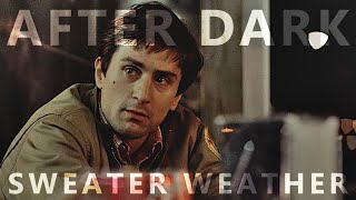 After Dark X Sweater Weather Edit - Taxi Driver