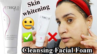 Ethiglow Skin Whitening Deep Cleansing Facial Foam Review | Skin Whitening?