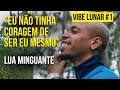 O que me motivou a ser youtuber, mudança de mentalidade e lua minguante - Vibe Lunar #1