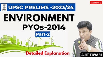 L13 - PYQS on Environment and Ecology 2014 Part -2 UPSC CSE by Ajit Tiwari sir