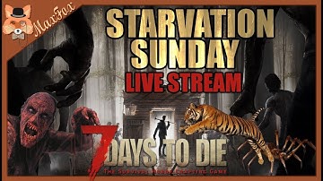 7 Days to Die Starvation Sundays! A16 Livestream! Episode 1