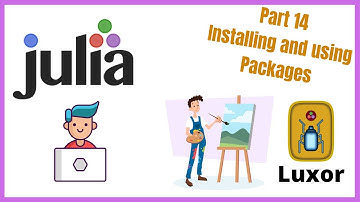 Julia Tutorial Part 14 | Installing Packages and having fun with the Luxor Package