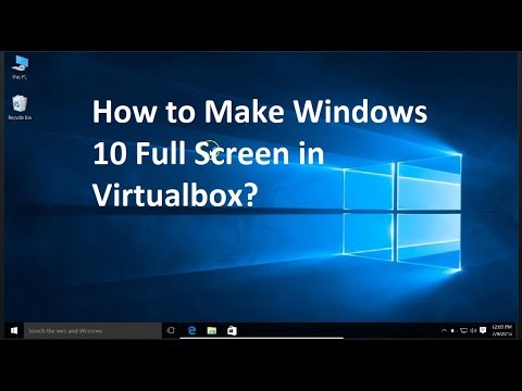 How to Make Windows 10 Full Screen in VirtualBox?