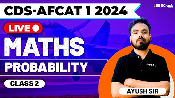 CDS & AFCAT 1 2024 Exam Maths Live - Probability - Class 2