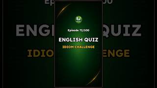 Idiom English Quiz – Episode 72 / 100 | Road to Idiom Mastery - EnglishJumpstart