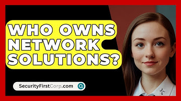 Who Owns Network Solutions? - SecurityFirstCorp.com