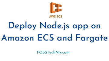 Deploy Node.js App on Amazon ECS and Fargate | Amazon ECS Tutorial | AWS Tutorial for Beginners