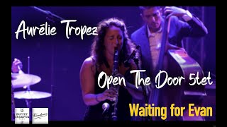 Waiting For Evan - Aurélie Tropez Open The Door 5tet - Live