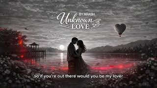 Download Lagu Unknown Love – A Story of Unfinished Love | Arash (Official Audio) MP3
