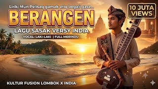 BERANGEN (Sasak Song Indian Version) - Every Time I See You, Darling... | Newest Sasak Song 2026