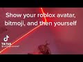 Show your roblox avatar, your bitmoji, then yourself Tiktok Compilation