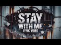 The Heart Ache Kid Stay With Me Official Lyric Video