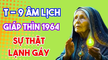 CHUYỆN GÌ XẢY RA TUỔI GIÁP THÌN 1964 THÁNG 9 NĂM 2025