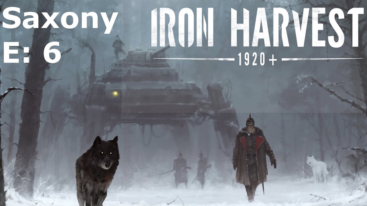 Iron Harvest SaxonyKampagne E6 Schlacht der fünf Helden YouTube