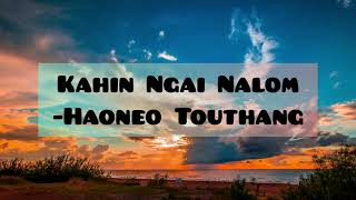 kahin ngai nalom ipi ti kahim - Haoneo Touthang lyrics video #kukilovesong //kuki love song//