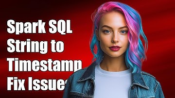 Spark SQL: Convert String to Timestamp - Common Issues and Solutions