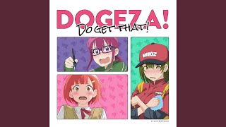 DOGEZA Do get that