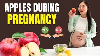 Why You Should Eat Apple During Pregnancy | Benefits of Eating Apple During Pregnancy