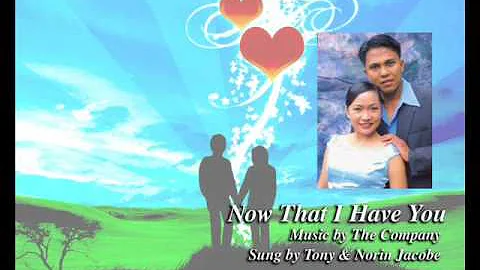 Now That I Have You duet by Tony Jacobe & Norin "B...