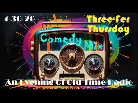 Video Classic Old Time Radio Shows | Three-Fer Thursday OTR | 4-30-26 | Comedy Mix