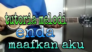 Tutorial Melodi || Enda Maafkan Aku