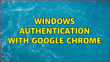 Windows Authentication with Google Chrome (3 Solutions!!)