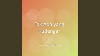 Tak Ada yang Kudengar