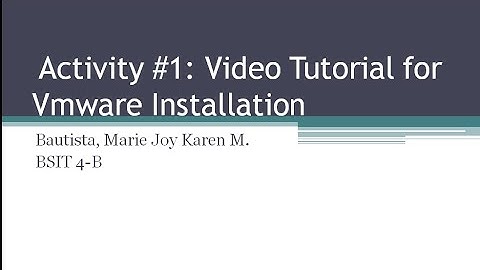 Activity #1: Video Tutorial for VMware Installation
