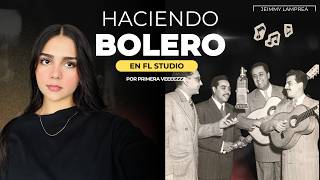 Improvisé… e hicimos un bolero que no esperaba | Hacemos BOLERO en FL STUDIO