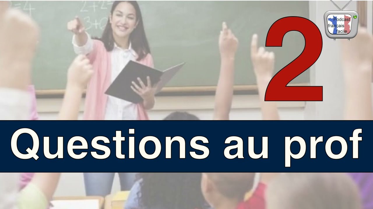 Questions au prof   dialogue en français