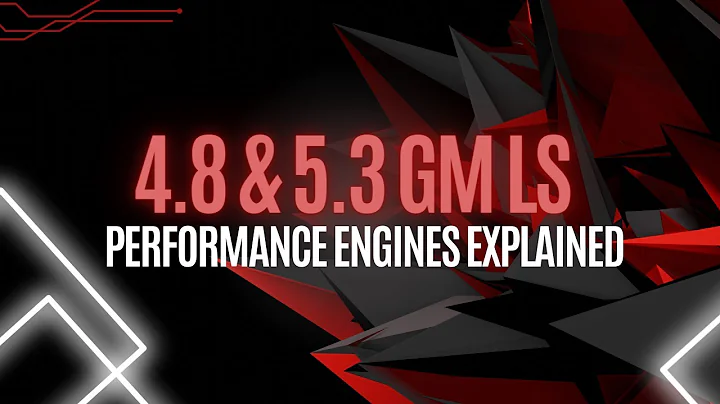 Which Is Better? 4.8 & 5.3 LS Engines Explained