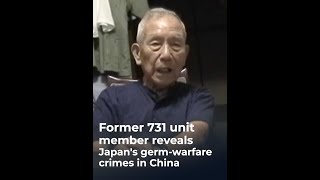 Former 731 unit member reveals Japan's germ-warfare crimes in China