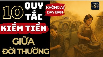 10 Quy Tắc Kiếm Tiền Giữa Đời Thường Không Ai Dạy Bạn  #kiemtien #taichinhcanhan #lamgiau