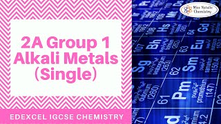 Full 2A Group 1 Alkali Metals (Single/Double) - Edexcel IGCSE Chemistry News