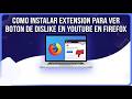 Como instalar extension para ver boton de dislike en youtube en firefox