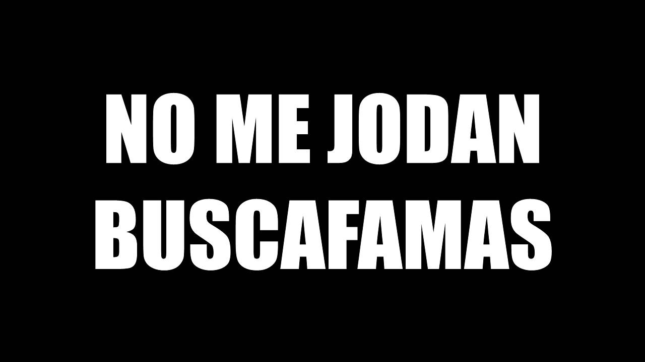 No me jodan buscafamas